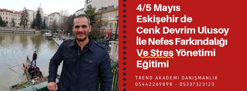 04/05 MAYIS Cenk Devrim Ulusoy İle Nefes Farkındalığı Stres Yönetimi Eğitimi