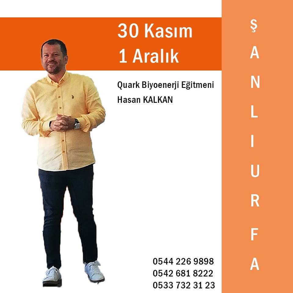 30 KASIM /  01 ARALIK ŞANLIURFA  Hasan Kalkan Hocamızla Quark Biyoenerji Eğitimi