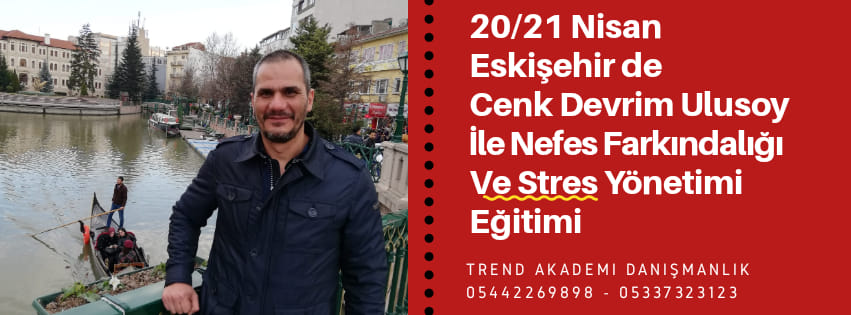 20/21 Nisan Cenk Devrim Ulusoy İle Nefes Farkındalığı Stres Yönetimi Eğitimi
